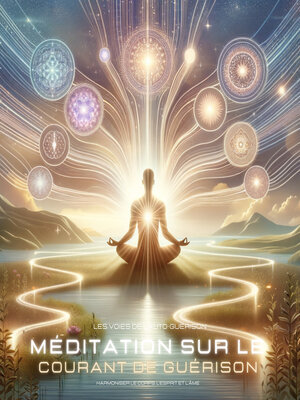 cover image of Méditation sur le courant de guérison. Les voies de l'auto-guérison